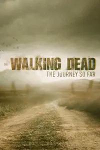 Poster to the movie "The Walking Dead: The Journey So Far" #399173