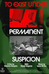 Poster to the movie "To Exist Under Permanent Suspicion" #354006