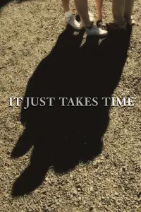 Poster to the movie "It Just Takes Time" #567997