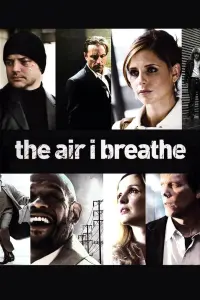 Poster to the movie "The Air I Breathe" #292368