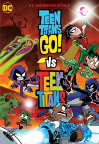 Poster to the movie "Teen Titans Go! vs. Teen Titans" #186106