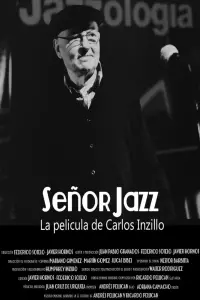 Poster to the movie "Señor Jazz, la película de Carlos Inzillo" #456099