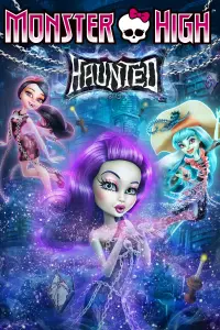 Poster to the movie "Monster High: Haunted" #353782