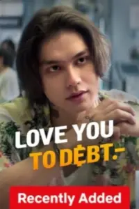 Poster to the movie "Love You To Debt" #585909