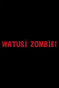 Poster to the movie "Watusi Zombie!" #630537