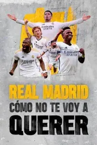 Poster to the movie "Real Madrid: Cómo no te voy a querer" #675810