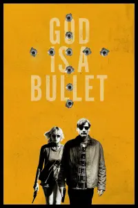 Poster to the movie "God Is a Bullet" #29444