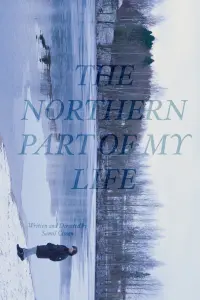 Poster to the movie "The Northern Part of My Life" #199903