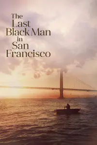 Poster to the movie "The Last Black Man in San Francisco" #157590