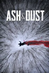 Poster to the movie "Ash & Dust" #364061