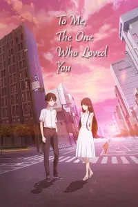 Poster to the movie "To Me, the One Who Loved You" #327690