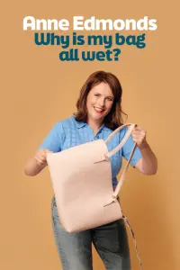 Poster to the movie "Anne Edmonds: Why Is My Bag All Wet?" #477037