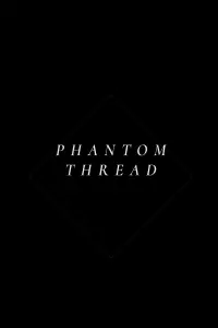 Poster to the movie "Phantom Thread" #76943