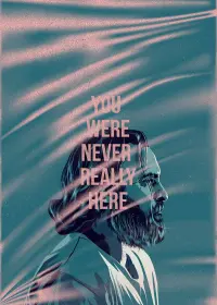 Poster to the movie "You Were Never Really Here" #552013