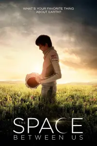 Poster to the movie "The Space Between Us" #107031