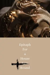 Poster to the movie "Epitaph For a House Less Bound" #563346