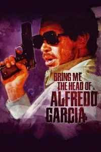 Poster to the movie "Bring Me the Head of Alfredo Garcia" #241963