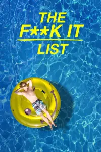 Poster to the movie "The F**k-It List" #305947