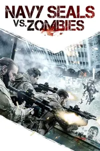 Poster to the movie "Navy Seals vs. Zombies" #157450