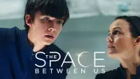 Backdrop to the movie "The Space Between Us" #107022