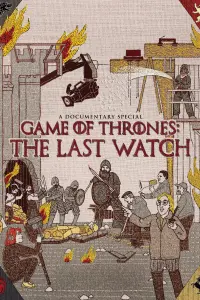 Poster to the movie "Game of Thrones: The Last Watch" #124012