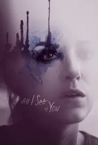 Poster to the movie "All I See Is You" #158765