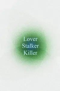 Poster to the movie "Lover, Stalker, Killer" #545243