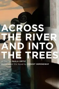 Poster to the movie "Across the River and Into the Trees" #341194