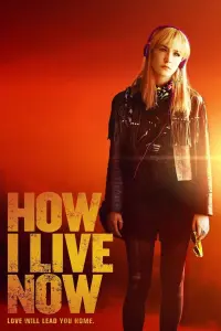 Poster to the movie "How I Live Now" #137461