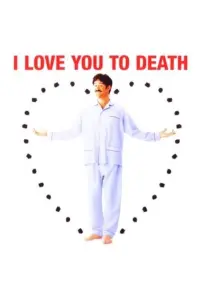 Poster to the movie "I Love You to Death" #468844