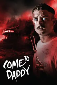 Poster to the movie "Come to Daddy" #358629