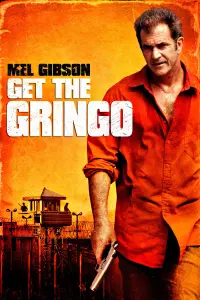 Poster to the movie "Get the Gringo" #126854