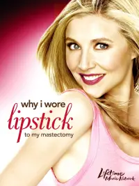 Poster to the movie "Why I Wore Lipstick to My Mastectomy" #623149