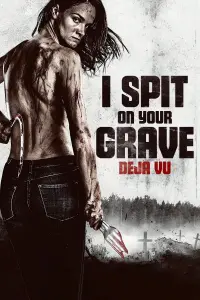 Poster to the movie "I Spit on Your Grave: Déjà Vu" #611129