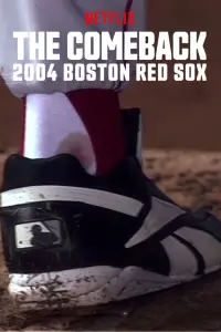 Poster to the movie "The Comeback: 2004 Boston Red Sox" #608317