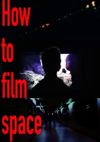 Poster to the movie "How to film Space" #416437