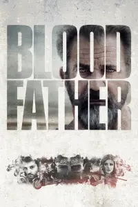 Poster to the movie "Blood Father" #137167