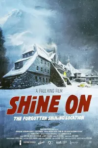 Poster to the movie "Shine On: The Forgotten Shining Location" #549814