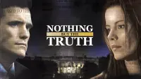 Backdrop to the movie "Nothing But the Truth" #253399