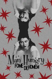 Poster to the movie "Man Hungry: Fome De Homem" #312194