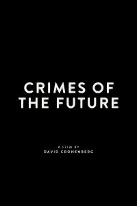 Poster to the movie "Crimes of the Future" #115879