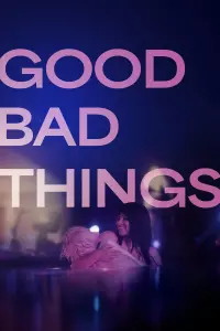 Poster to the movie "Good Bad Things" #198227