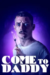 Poster to the movie "Come to Daddy" #358631