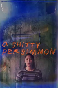 Poster to the movie "A shitty persimmon" #550392