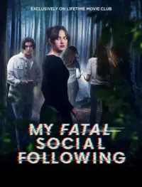 Poster to the movie "My Fatal Social Following" #491696