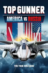 Poster to the movie "Top Gunner: America vs. Russia" #473510