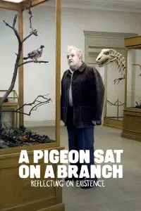 Poster to the movie "A Pigeon Sat on a Branch Reflecting on Existence" #258708