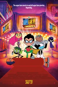 Poster to the movie "Teen Titans Go! To the Movies" #224473