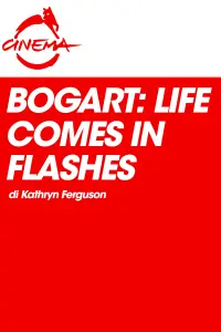 Poster to the movie "Bogart: Life Comes in Flashes" #581663