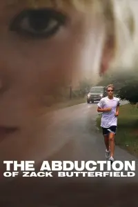 Poster to the movie "The Abduction of Zack Butterfield" #593370